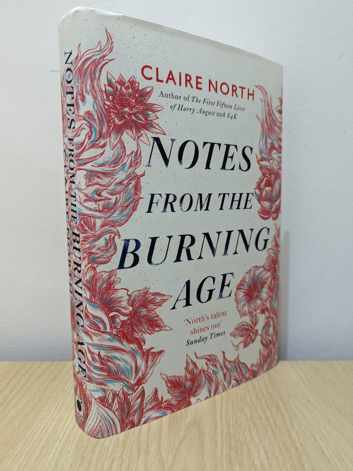 Notes from the Burning Age by Claire North (Signed First Edition) - Fialta Books