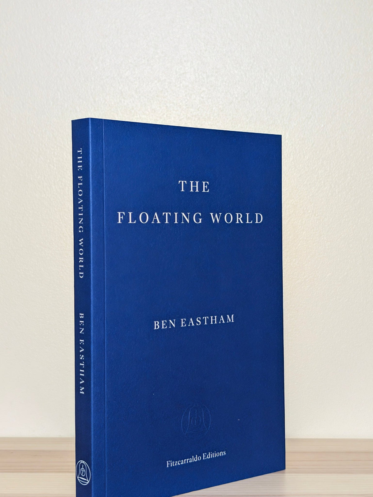 The Floating World by Ben Eastham (Signed First Edition) - Fialta Books
