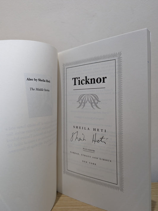 Ticknor by Sheila Heti (Signed First Edition) - Fialta Books