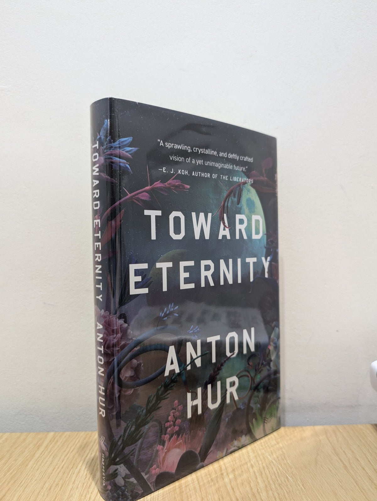 Toward Eternity: A Novel by Anton Hur (Signed First Edition) - Fialta Books