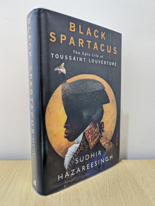 Black Spartacus: The Epic Life of Toussaint Louverture (Signed First Edition)