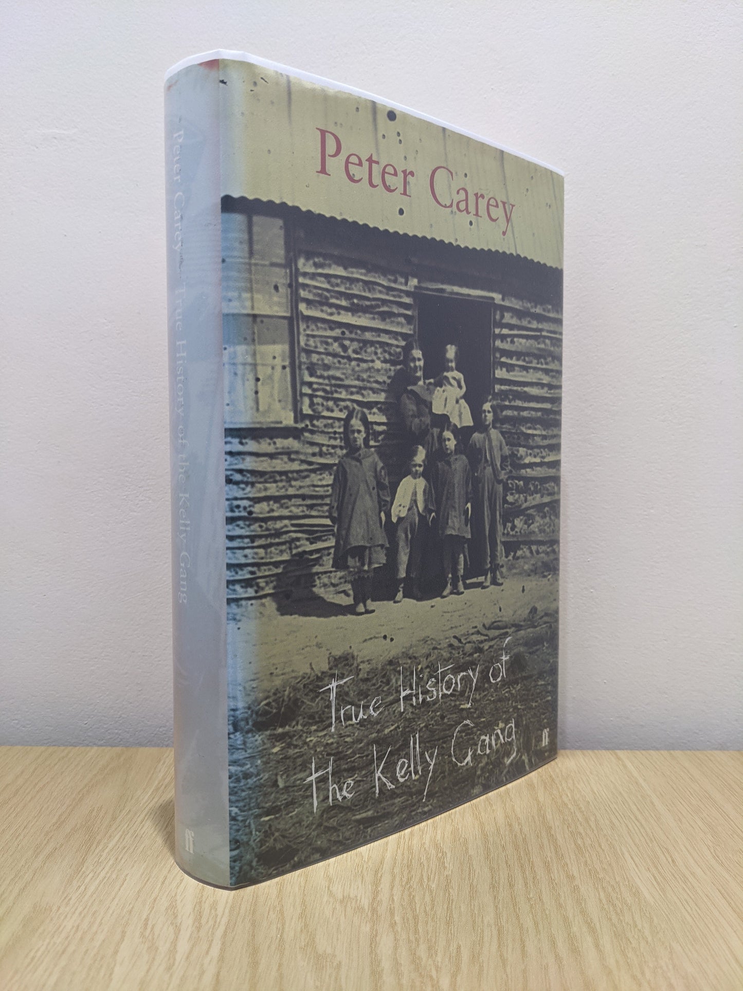 True History of the Kelly Gang (First Edition)