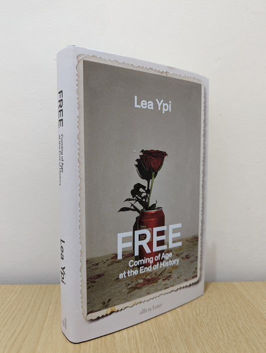 Free: Coming of Age at the End of History (Signed First Edition)