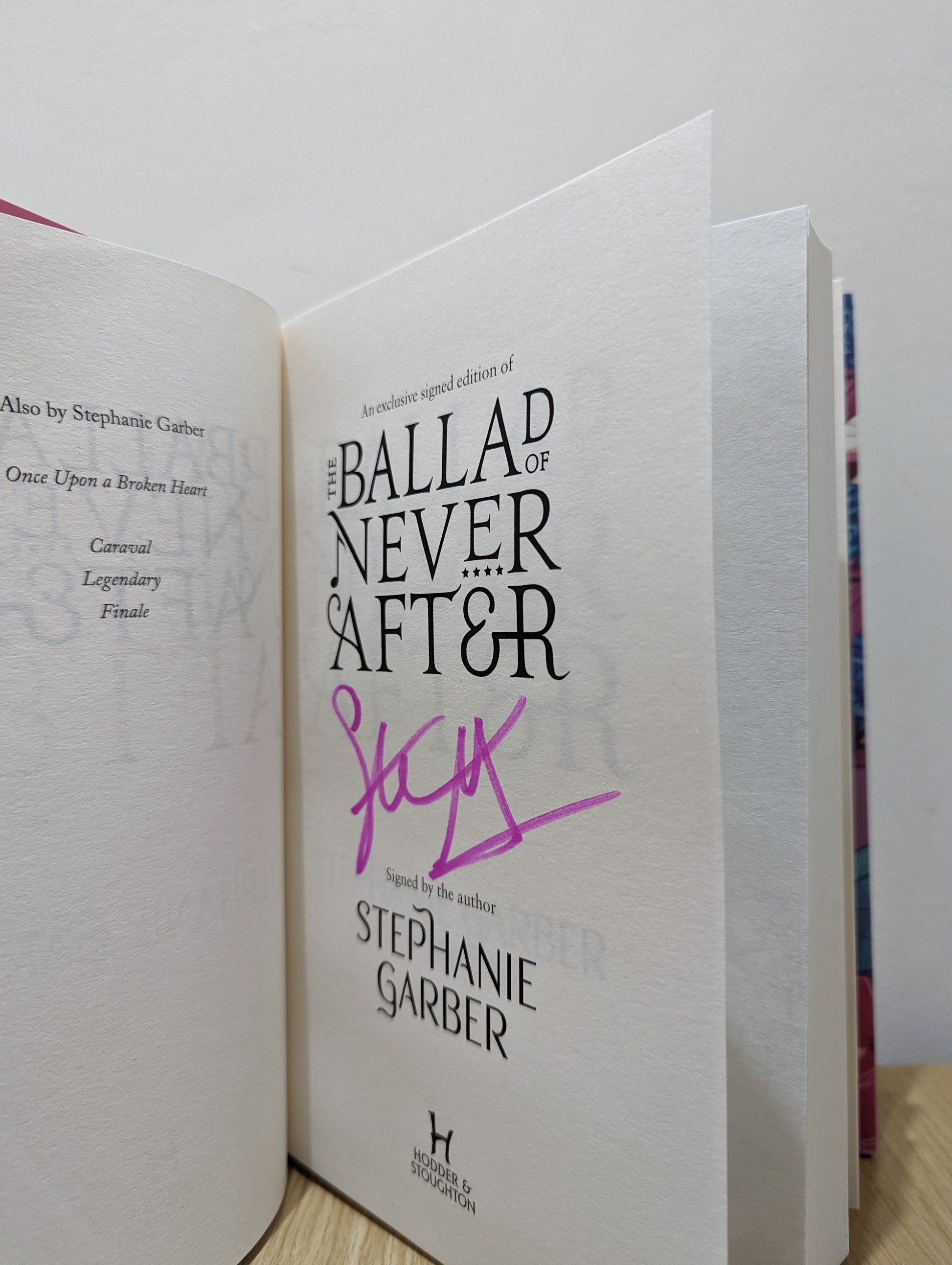 The Ballad of Never After: sequel to Once Upon A Broken Heart (Signed Flower Hidden Cover)