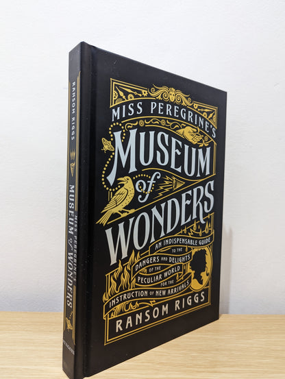 Miss Peregrine's Museum of Wonders: An Indispensable Guide to the Dangers and Delights of the Peculiar World for the Instruction of New Arrivals (Miss Peregrine's Peculiar Children) (Signed First Edition)