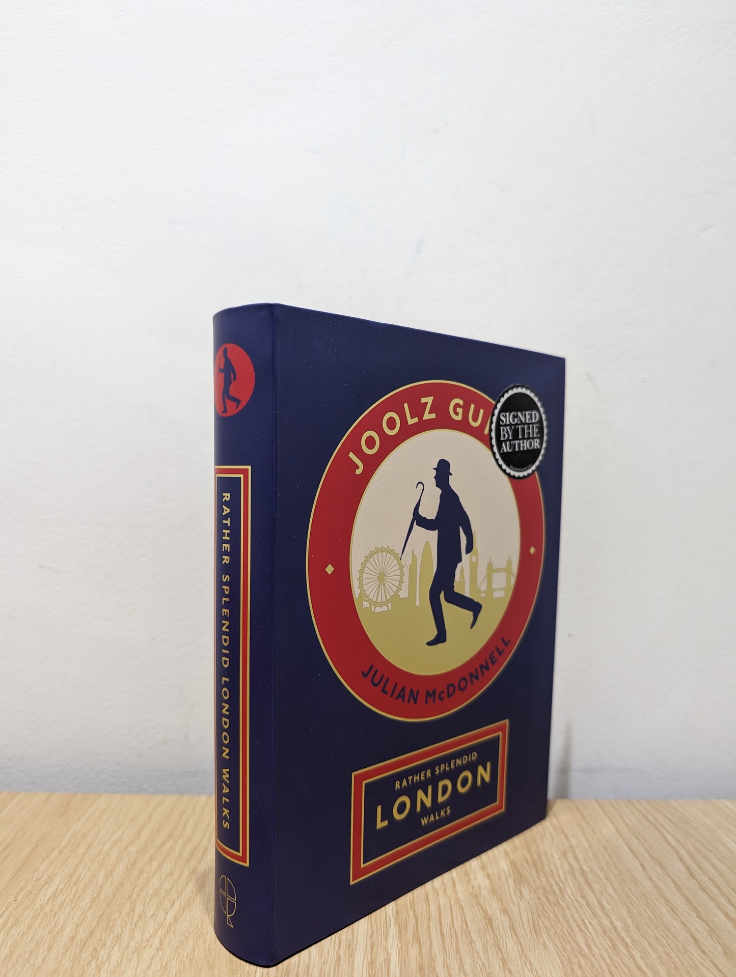 Rather Splendid London Walks: Joolz Guides' Quirky and Informative Walks Through the World's Greatest Capital City (Signed by Author)