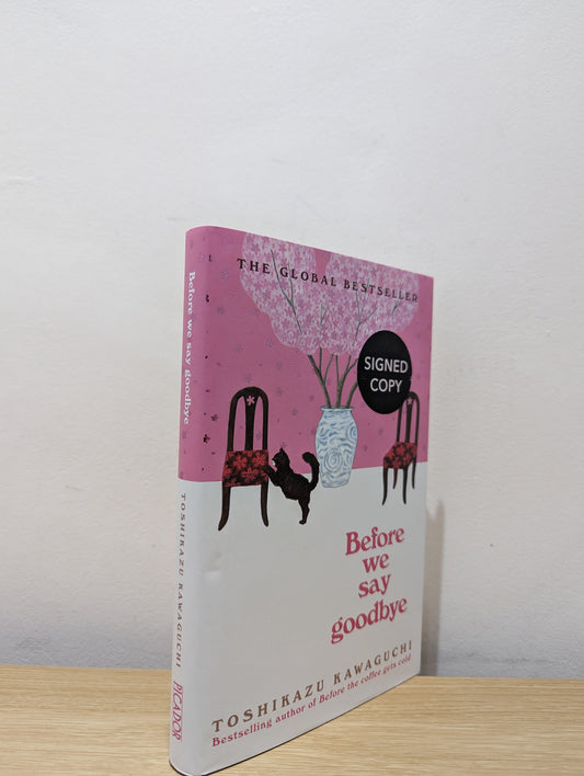 Before We Say Goodbye (Before the Coffee Gets Cold, 4) (Signed First Edition)