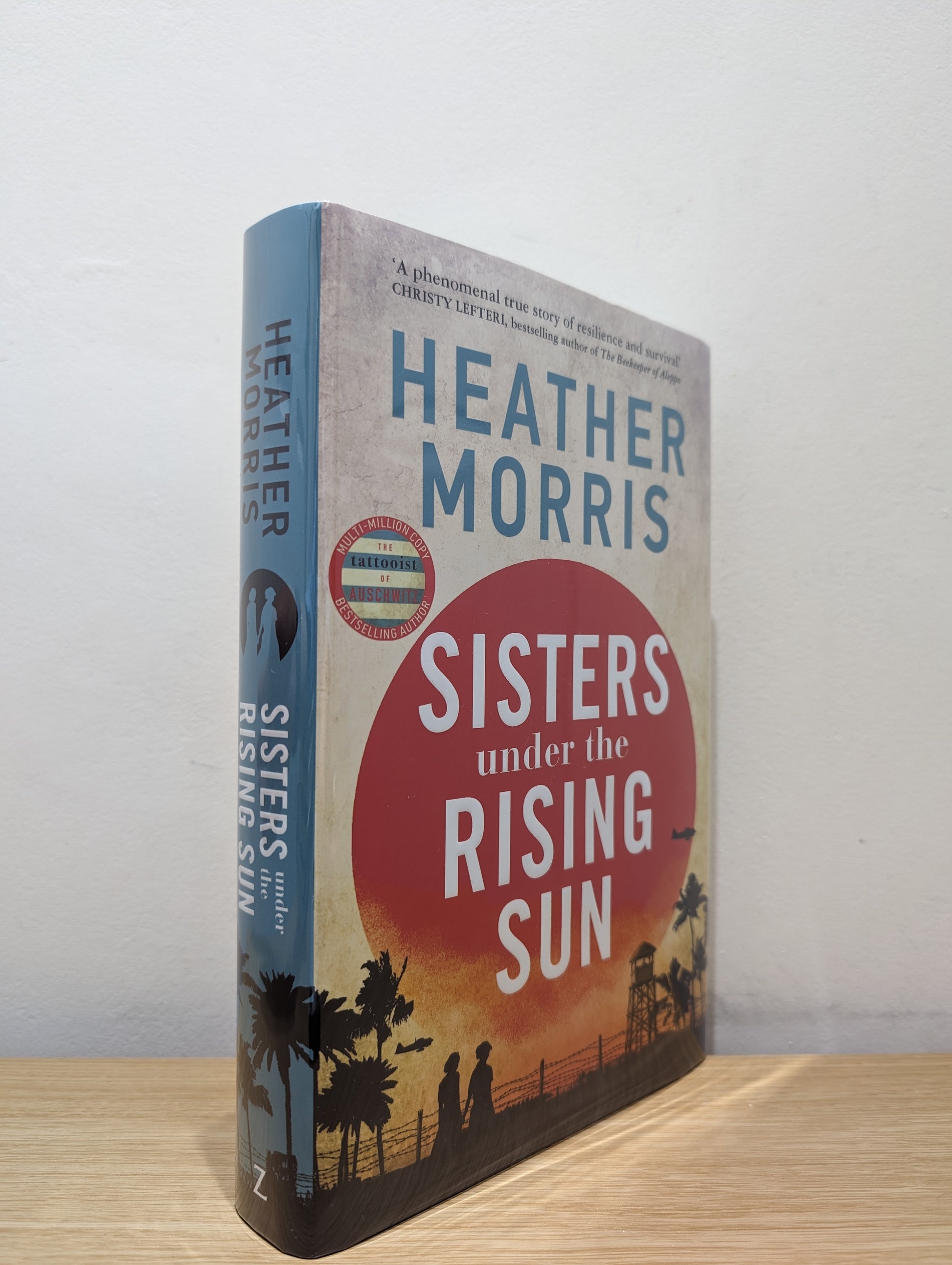 Sisters under the Rising Sun: A powerful story from the author of The Tattooist of Auschwitz (Signed Dated First Edition)