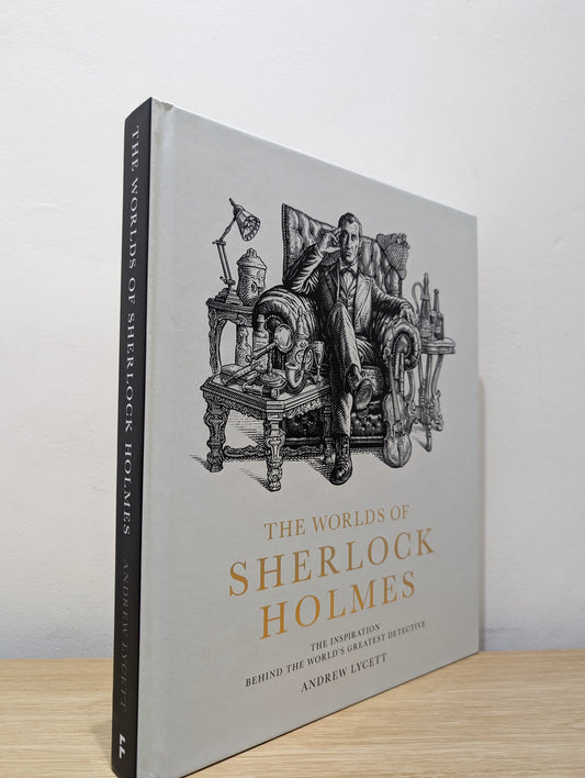 The Worlds of Sherlock Holmes: The Inspiration Behind the World's Greatest Detective (Signed First Edition)