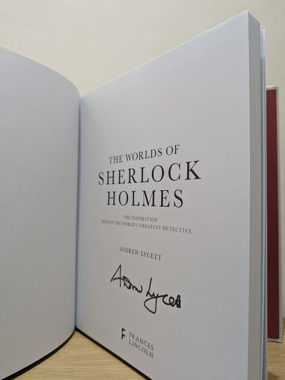 The Worlds of Sherlock Holmes: The Inspiration Behind the World's Greatest Detective (Signed First Edition)