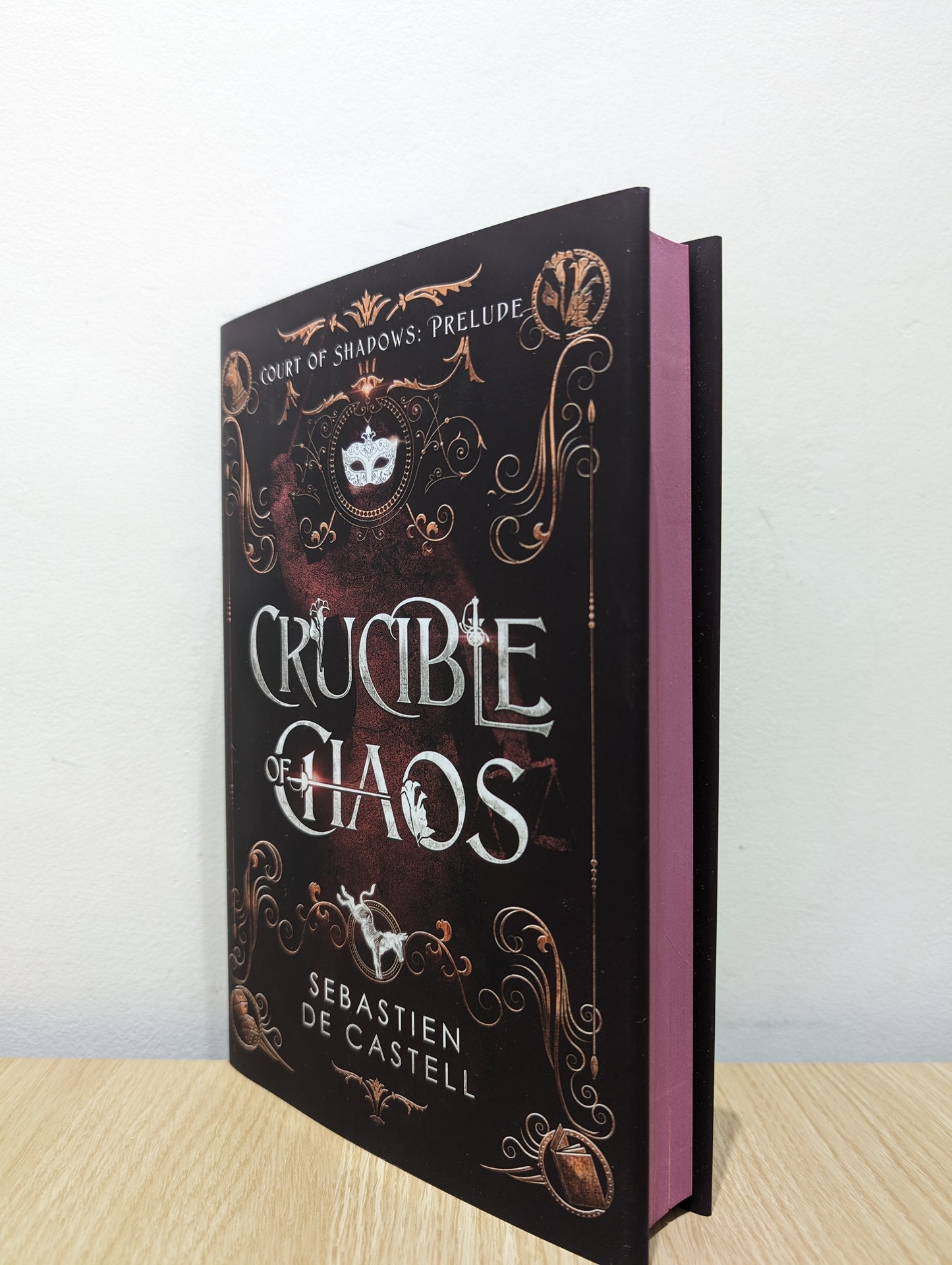 The Crucible of Chaos: A Novel of the Court of Shadows (Signed Numbered First Edition with sprayed edges)