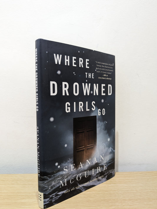 Where the Drowned Girls Go (Wayward Children, 7) (First Edition)