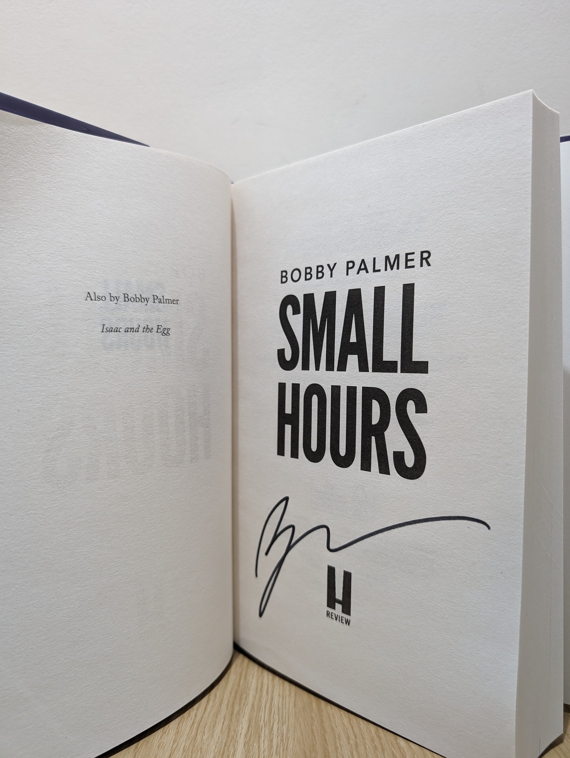 Small Hours: the spellbinding new novel from the author of ISAAC AND THE EGG (Signed First Edition)