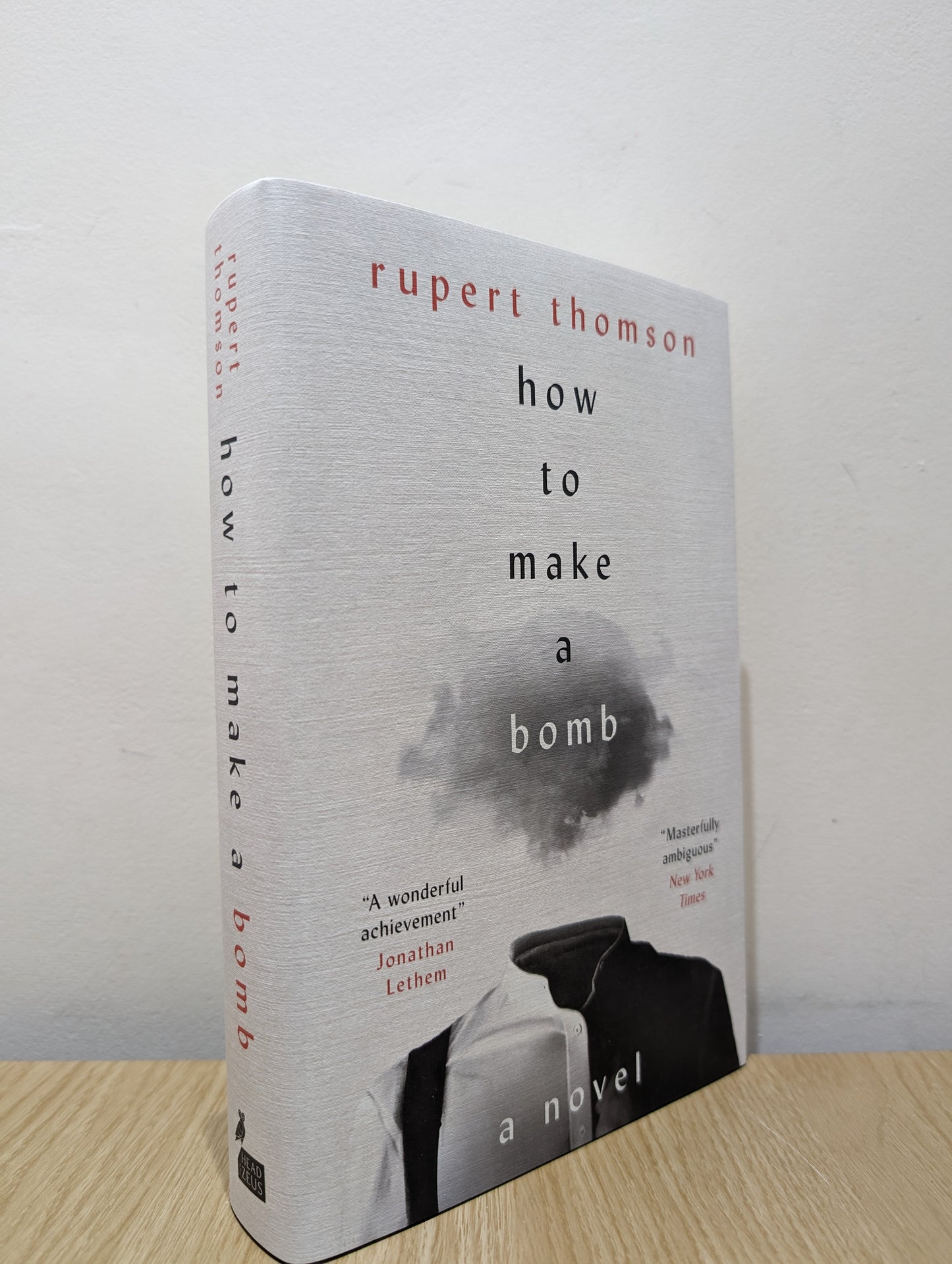 How to Make a Bomb: A Novel (Signed Dated First Edition)