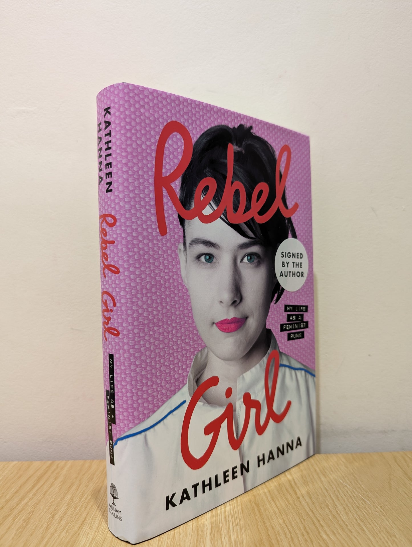 Rebel Girl: My Life as a Feminist Punk (Signed First Edition)