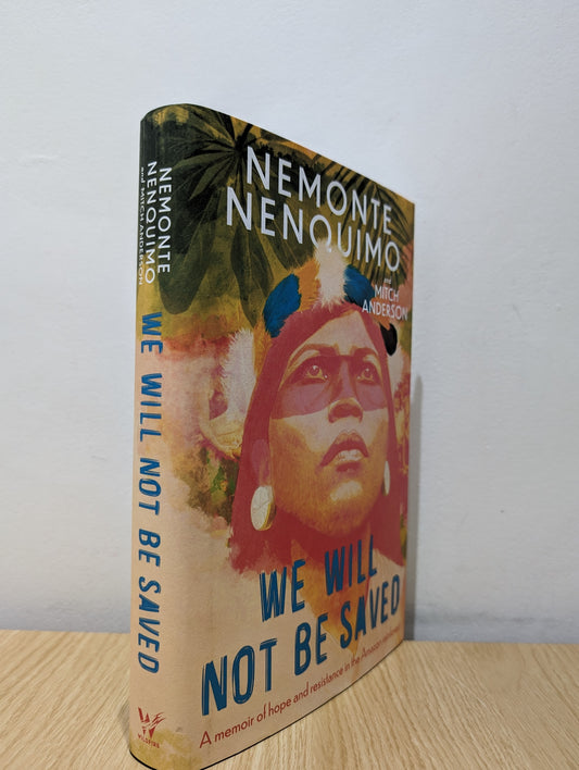 We Will Not Be Saved (Double Signed First Edition)