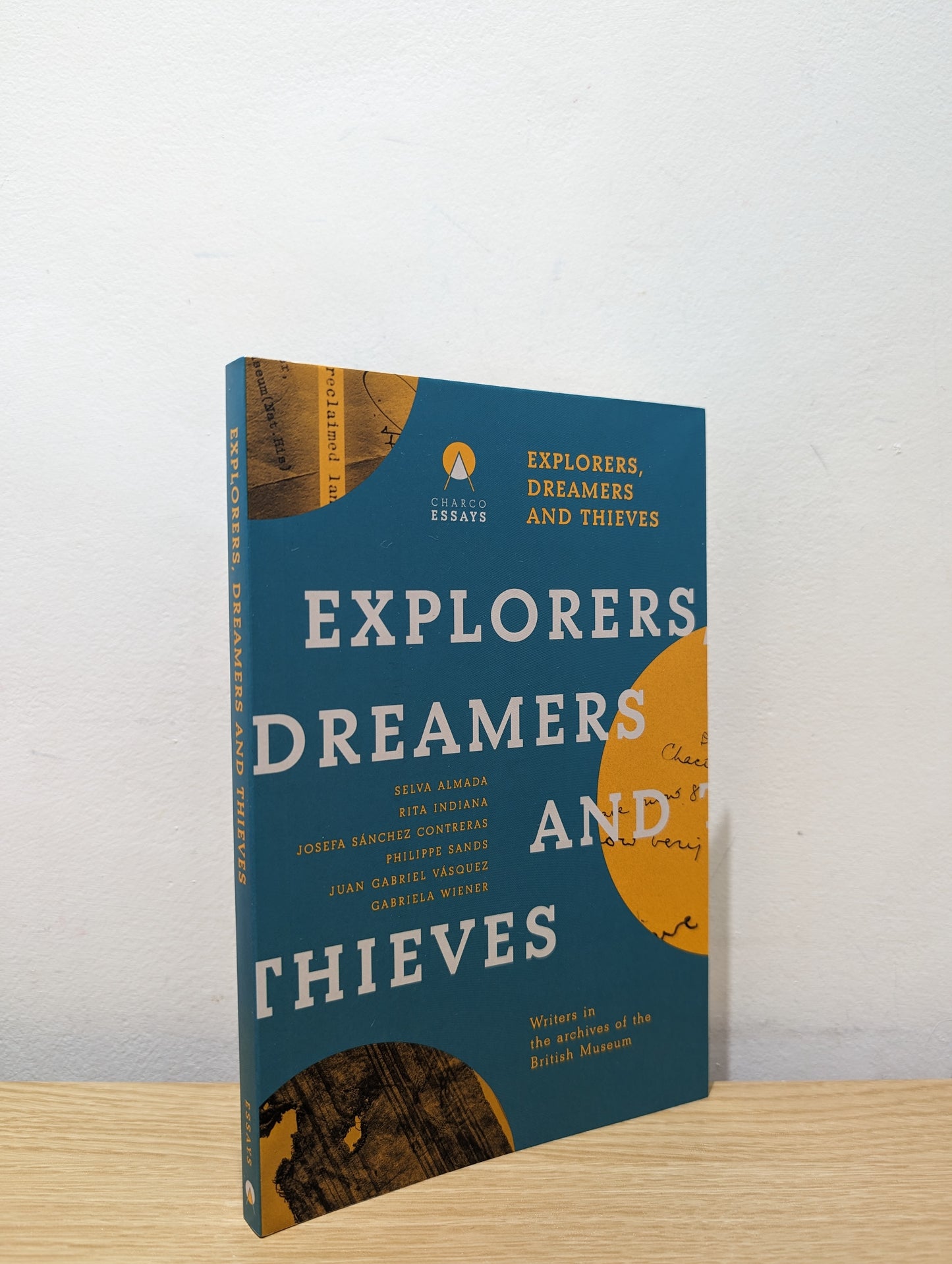 Explorers Dreamers and Thieves: Latin American Writers in the British Museum (Signed Dated First Edition)