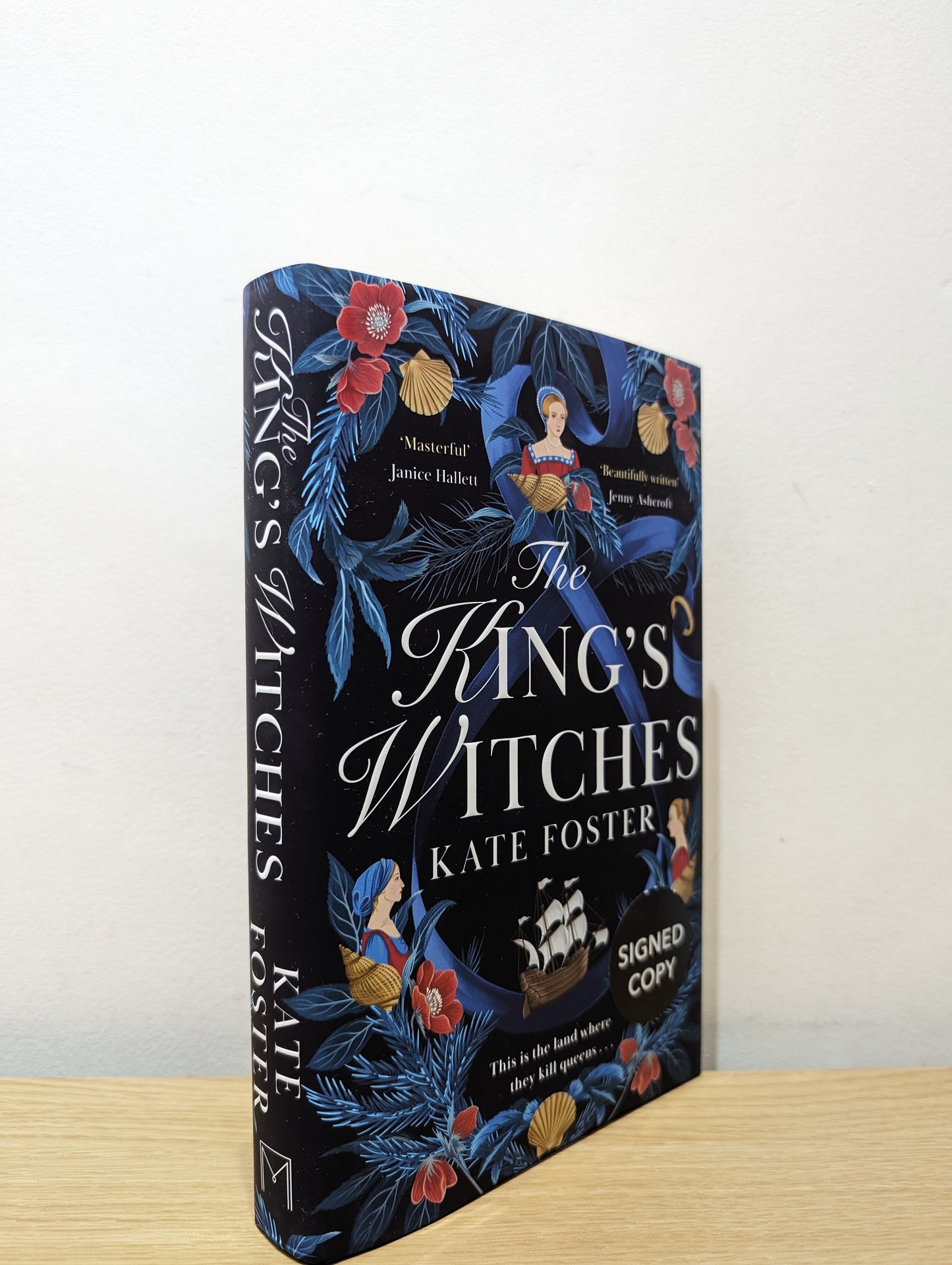 The King's Witches: A Bewitching Historical Novel from the Author of The Maiden (Signed to Title Page)