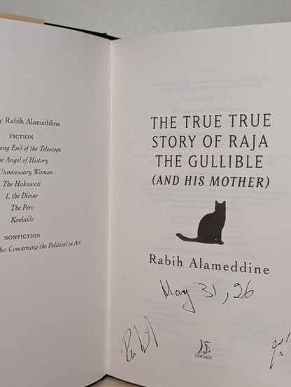 The True True Story of Raja the Gullible (and His Mother) by Rabih Alameddine (Signed Dated First Edition)
