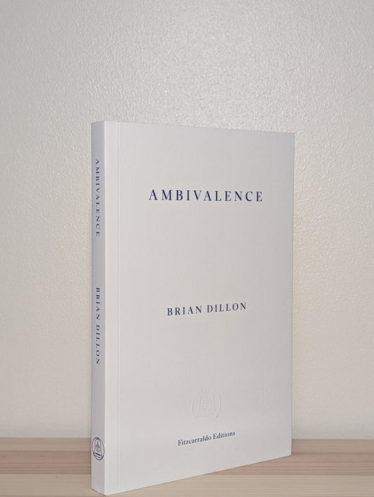 Ambivalence by Brian Dillon (Signed First Edition)