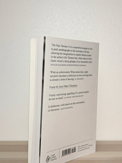 The Past Pursues Us Like Detectives, Debt Collectors, Thieves by Juan Pablo Villalobos (Signed First Edition)