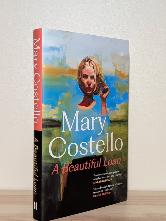 A Beautiful Loan by Mary Costello (Signed First Edition) - Fialta Books