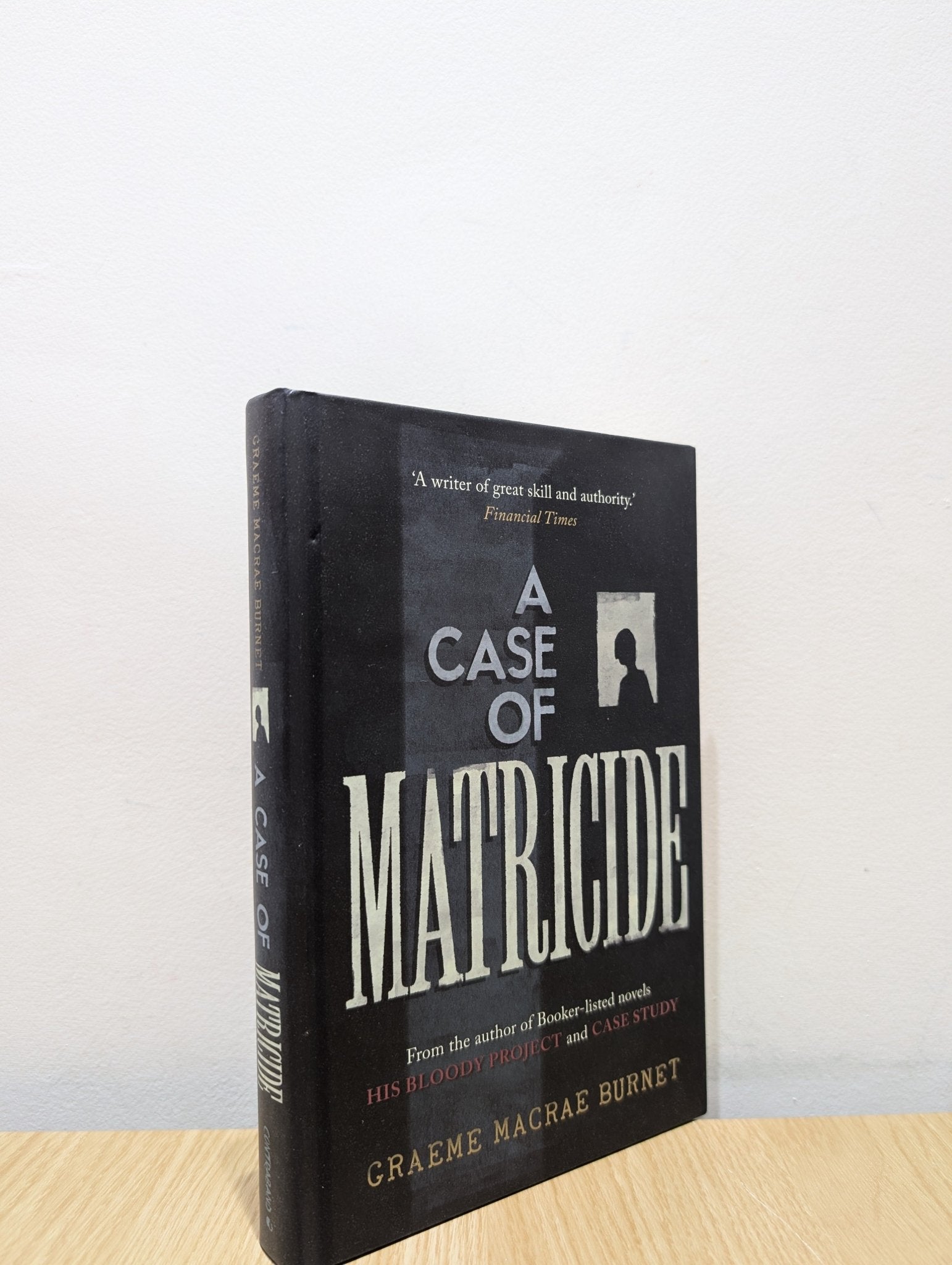 A Case of Matricide by Graeme Macrae Burnet (Signed First Edition) - Fialta Books