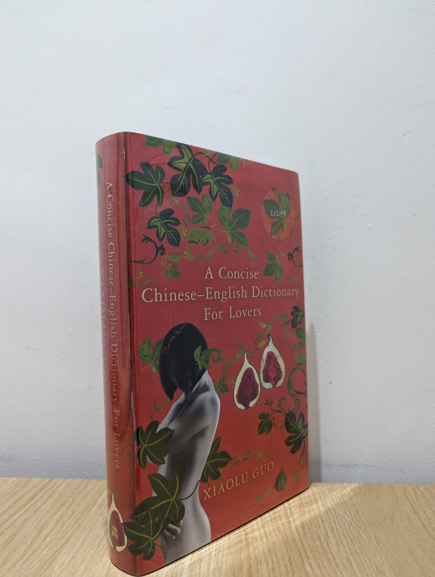 A Concise Chinese English Dictionary For Lovers by Xiaolu Guo (Signed First Edition) - Fialta Books