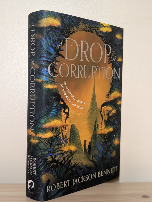 A Drop of Corruption by Robert Jackson Bennett (First Edition) - Fialta Books