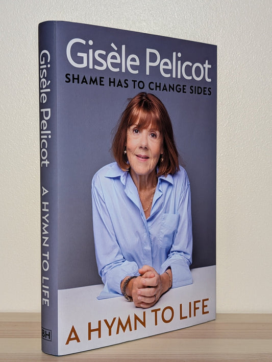 A Hymn to Life: Shame has to Change Sides by Gisele Pelicot (Signed First Edition) - Fialta Books