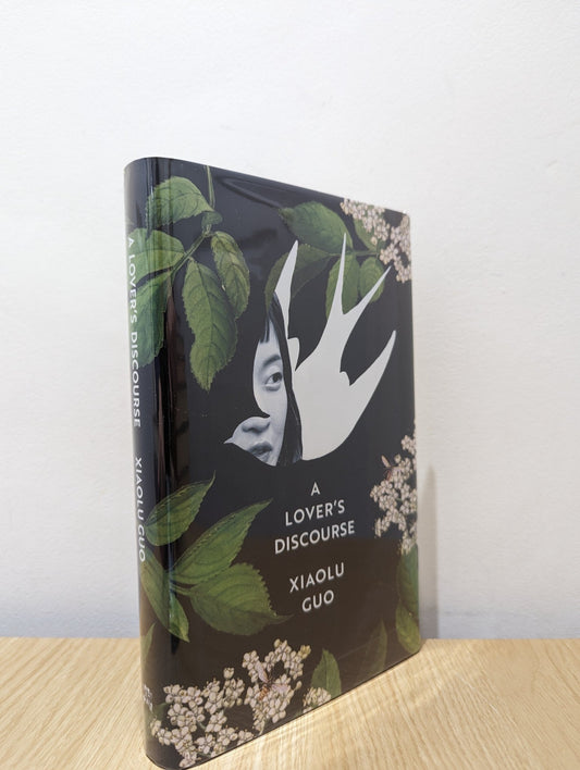 A Lover's Discourse by Xiaolu Guo (Signed Dated First Edition) - Fialta Books