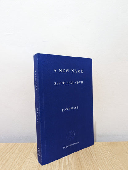 A New Name: Septology VI - VII by Jon Fosse (Signed) - Fialta Books