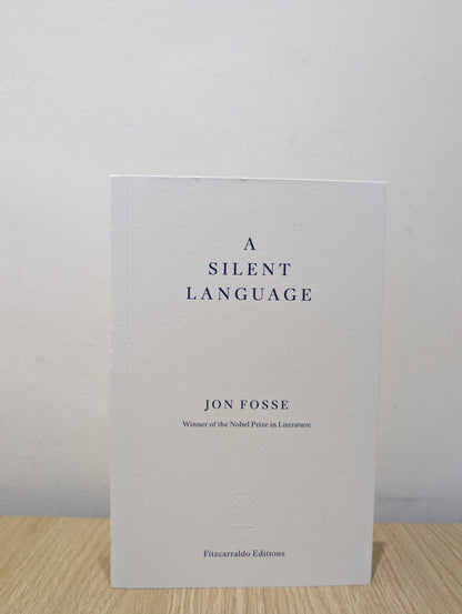A Silent Language: The Nobel Lecture by Jon Fosse (Signed First Edition) - Fialta Books