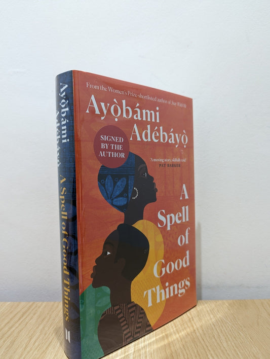 A Spell of Good Things by Ayobami Adebayo (Signed First Edition) - Fialta Books