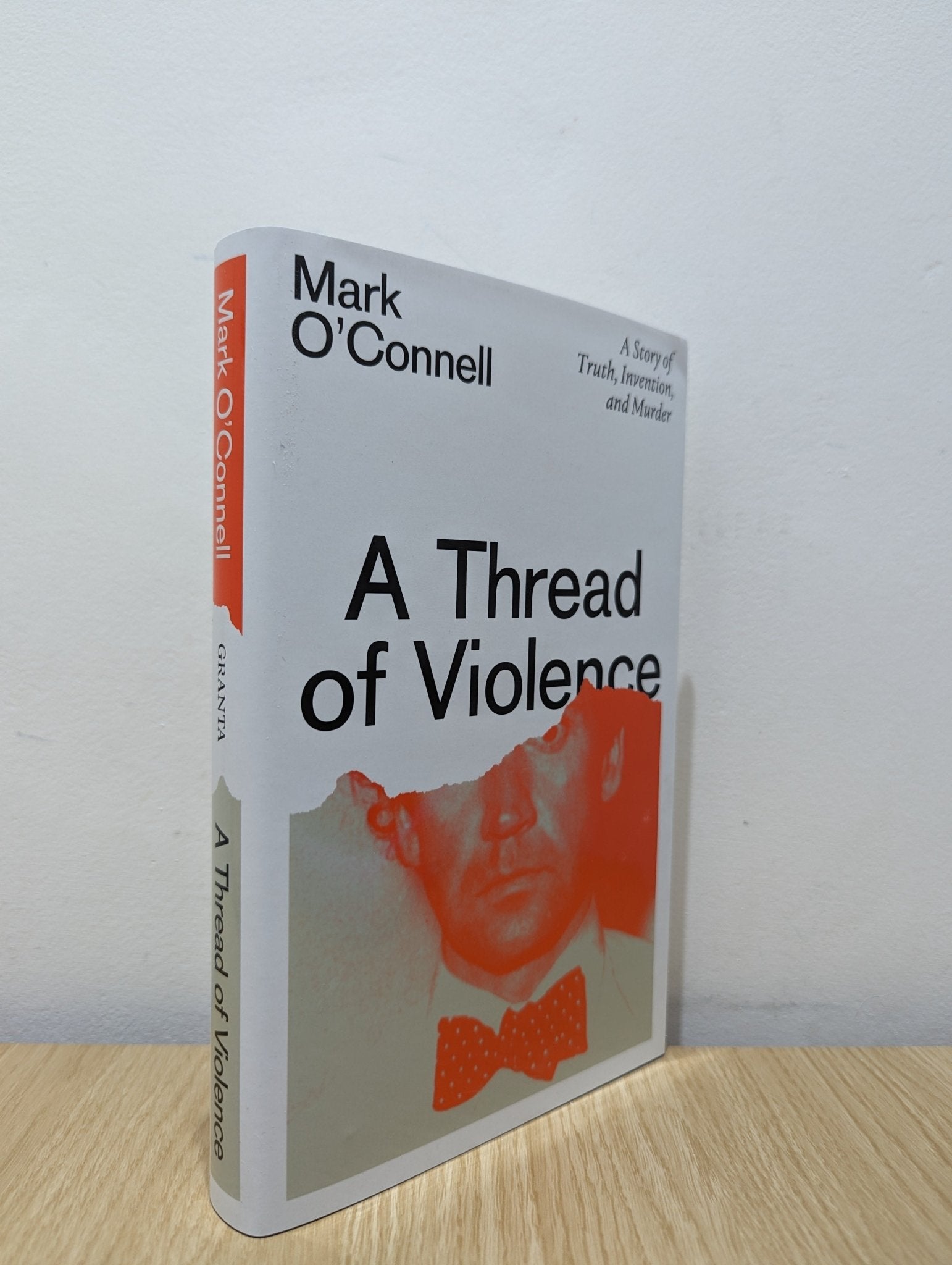 A Thread of Violence: A Story of Truth, Invention, and Murder by Mark O'Connell (First Edition) - Fialta Books