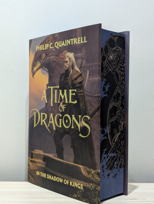 A Time Of Dragons: In the Shadow of Kings by Philip C Quaintrell (Signed Special Edition with sprayed edges) - Fialta Books