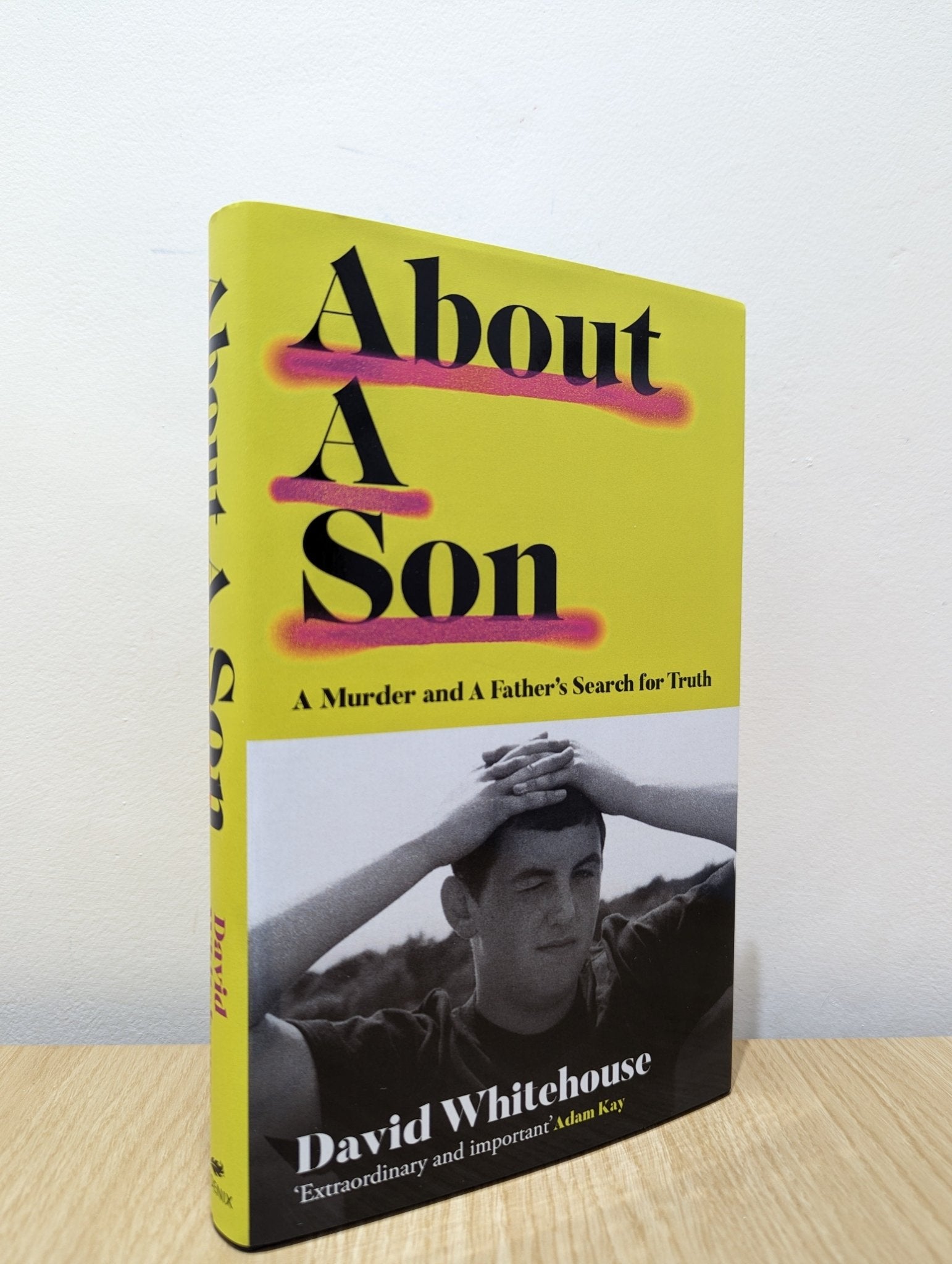 About A Son: A Murder and A Father's Search for Truth by David Whitehouse (Signed First Edition) - Fialta Books