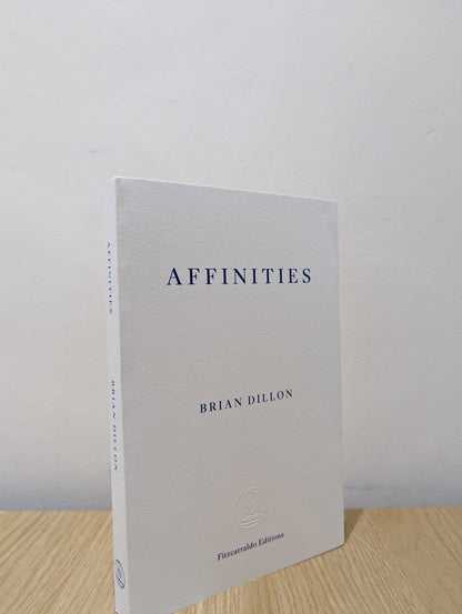 Affinities by Brian Dillon (Signed First Edition) - Fialta Books