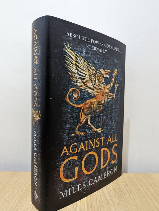 Against All Gods: The Age of Bronze Book 1 by Miles Cameron (Signed) - Fialta Books