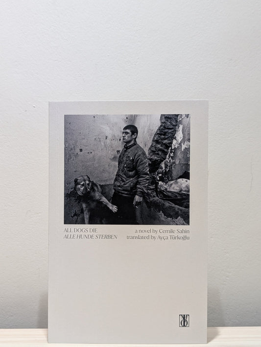 All Dogs Die by Cemile Sahin (Signed First Edition) - Fialta Books