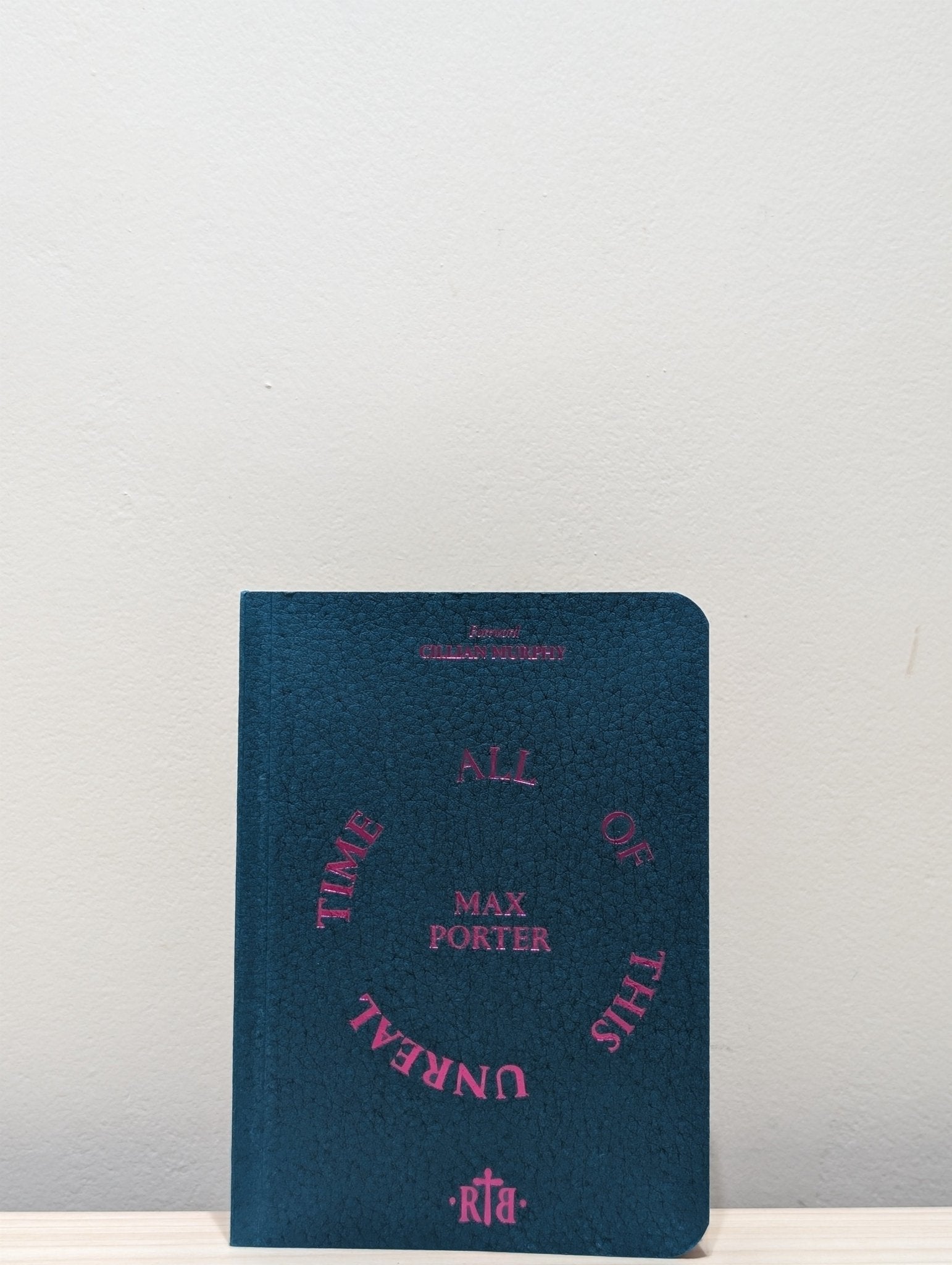 All of This Unreal Time by Max Porter (Signed First Edition) - Fialta Books