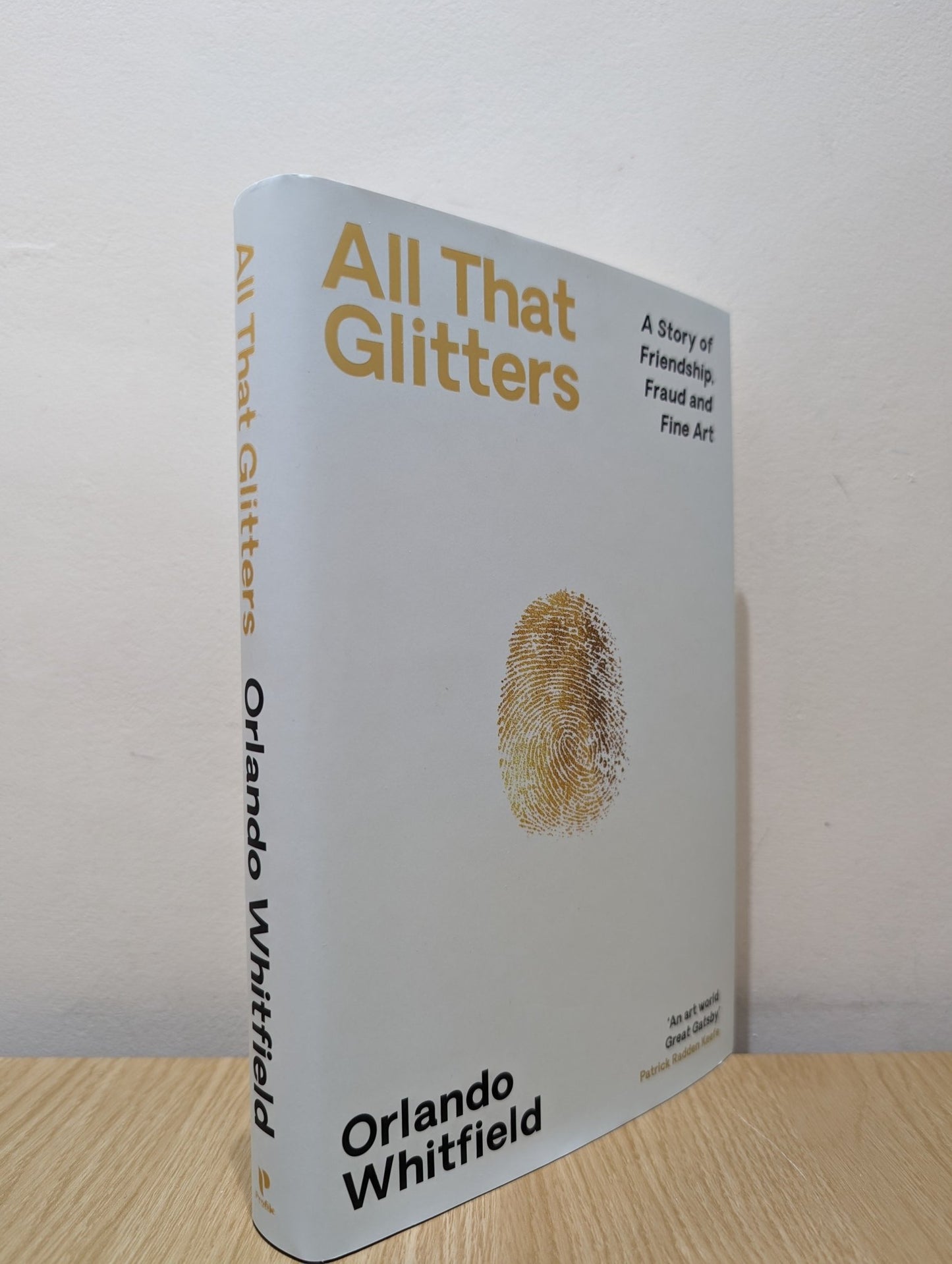 All That Glitters: A Story of Friendship, Fraud and Fine Art by Orlando Whitfield (Signed First Edition) - Fialta Books