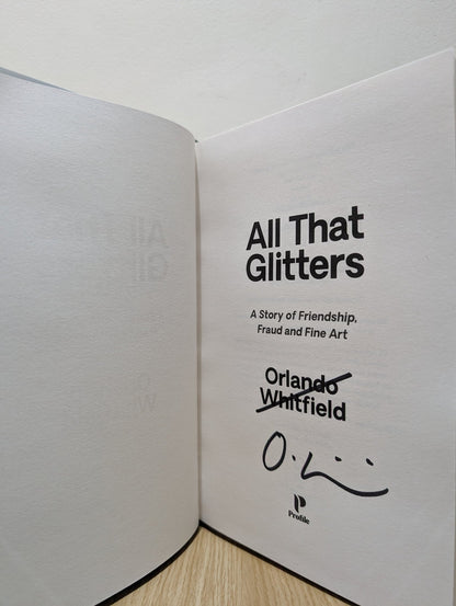 All That Glitters: A Story of Friendship, Fraud and Fine Art by Orlando Whitfield (Signed First Edition) - Fialta Books