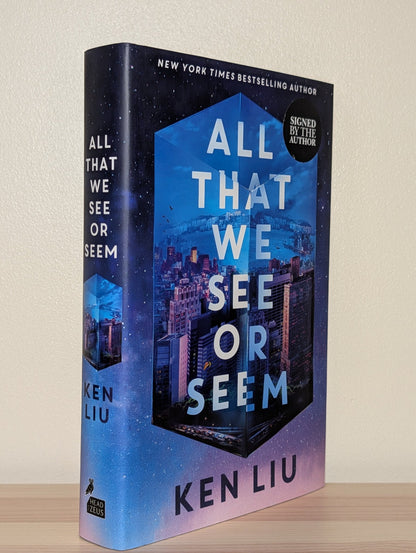 All That We See or Seem by Ken Liu (Signed First Edition) - Fialta Books