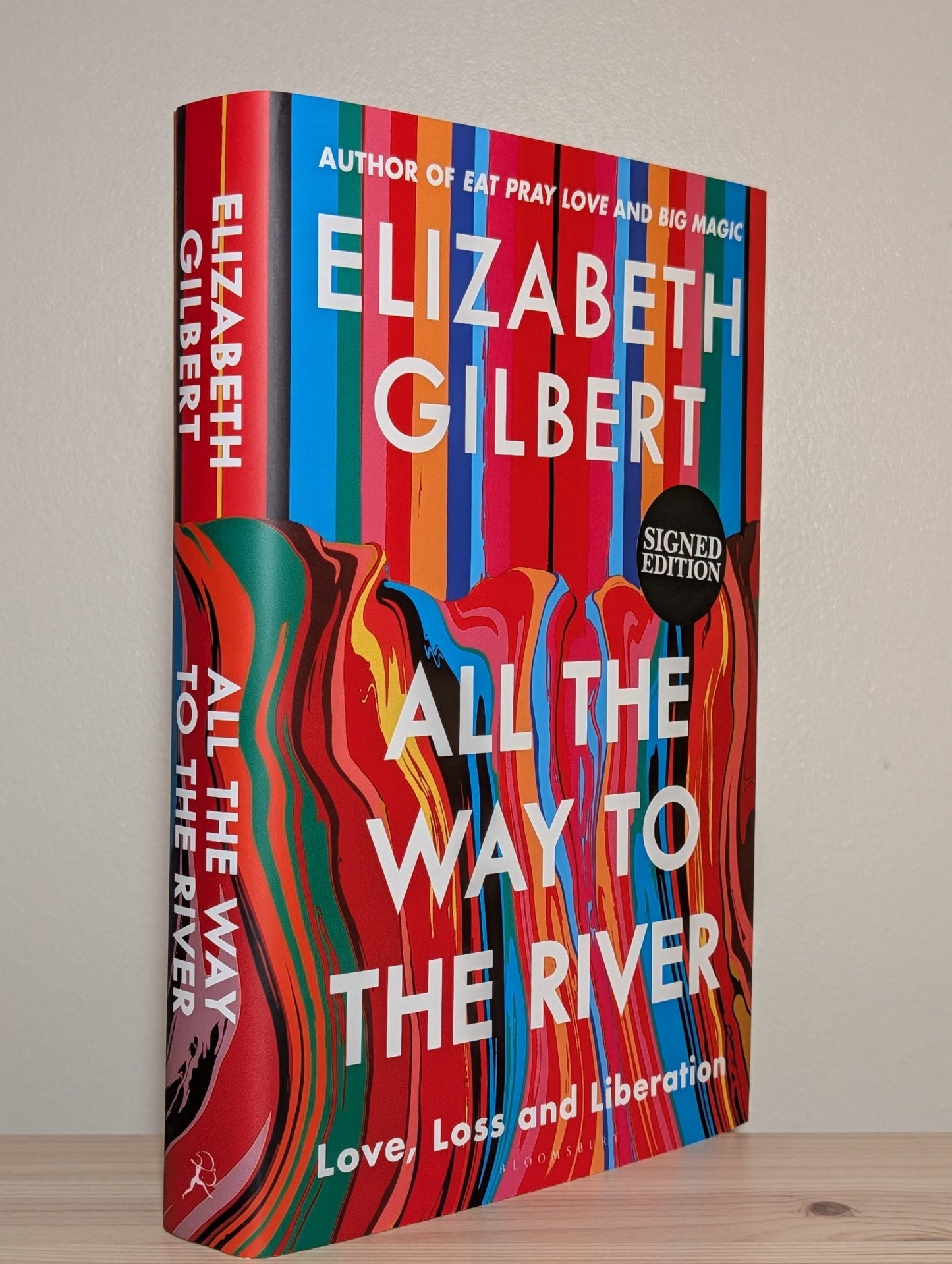 All the Way to the River: Love, Loss and Liberation by Elizabeth Gilbert (Signed First Edition) - Fialta Books