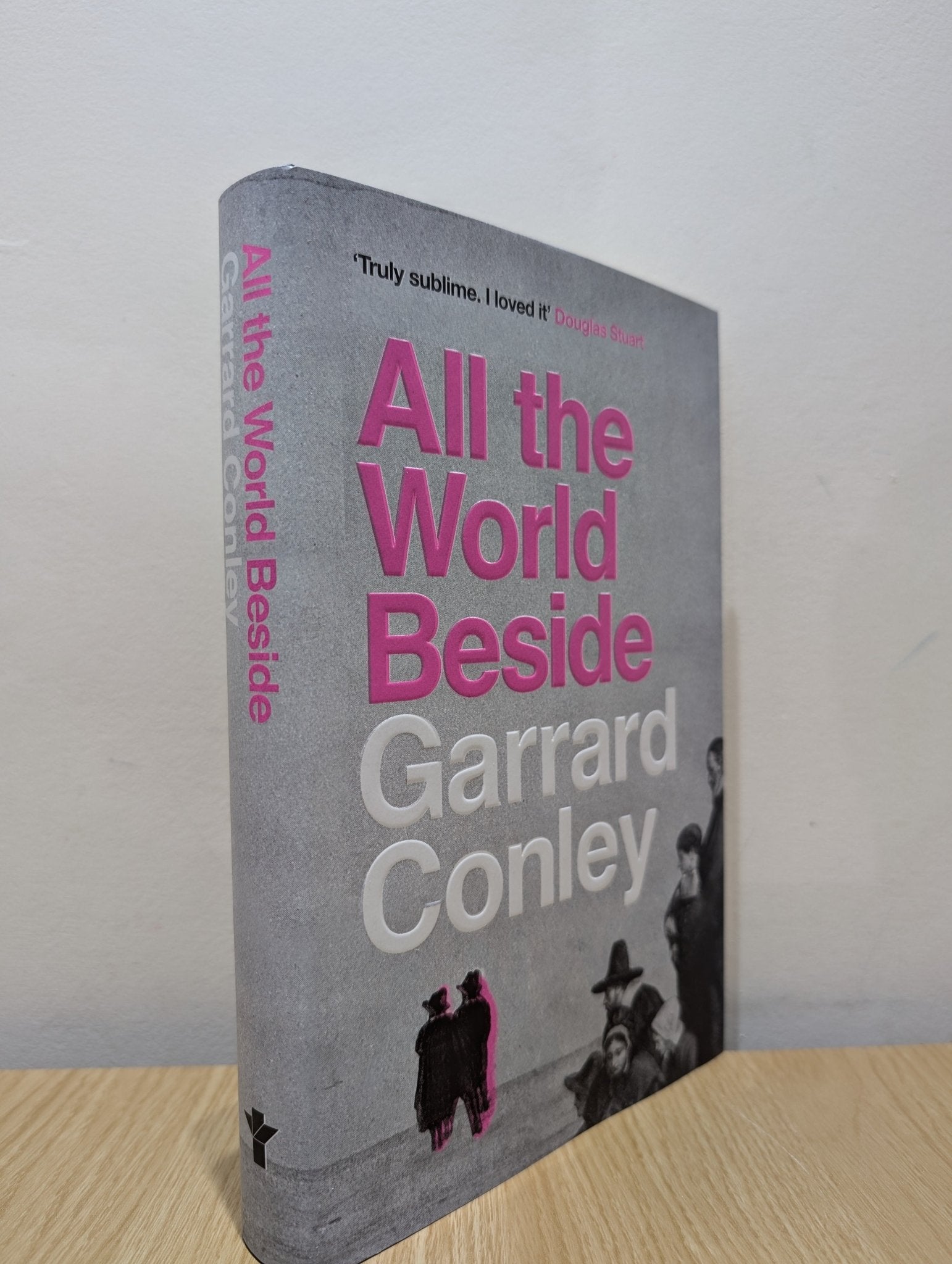 All the World Beside by Garrard Conley (First Edition) - Fialta Books
