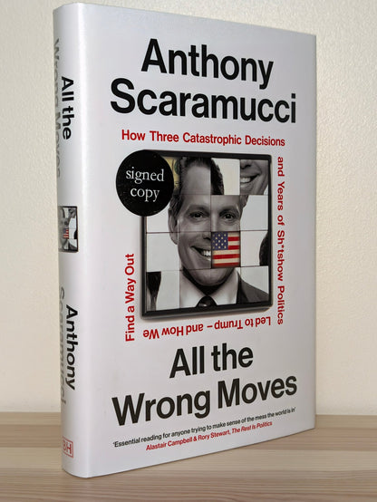 All the Wrong Moves by Anthony Scaramucci (Signed First Edition) - Fialta Books