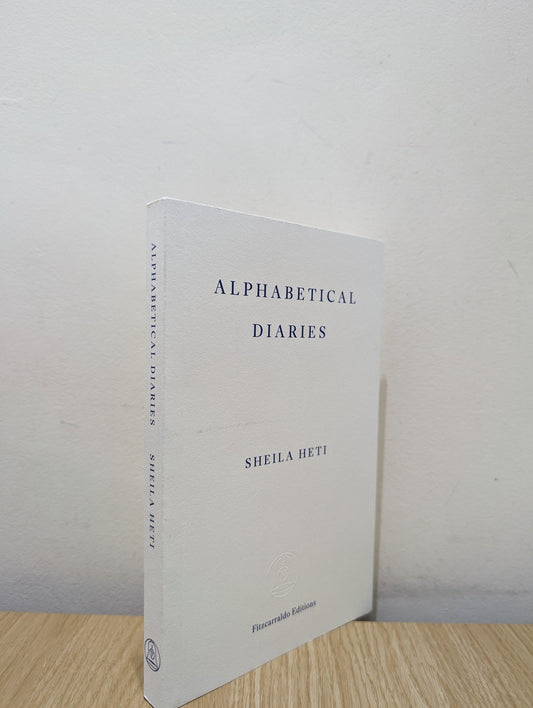 Alphabetical Diaries by Sheila Heti (Signed First Edition) - Fialta Books