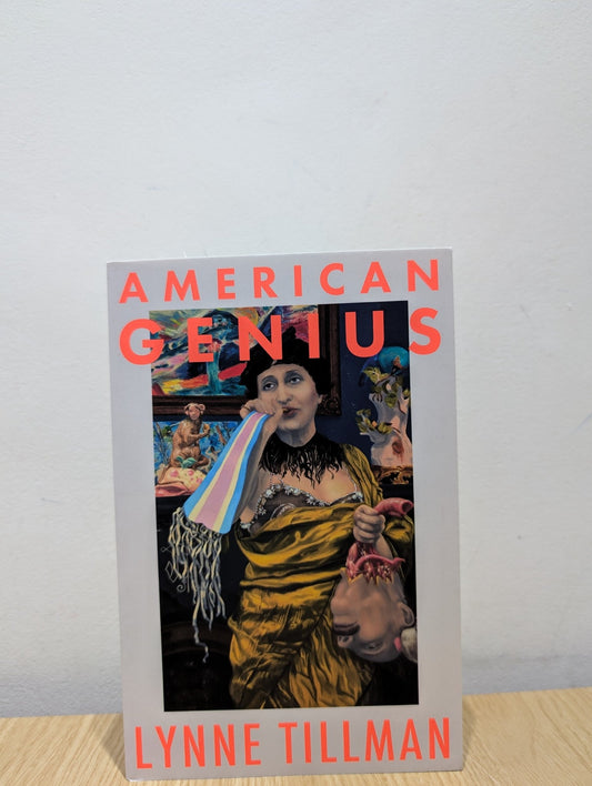 American Genius, A Comedy by Lynne Tillman (Signed First Edition) - Fialta Books