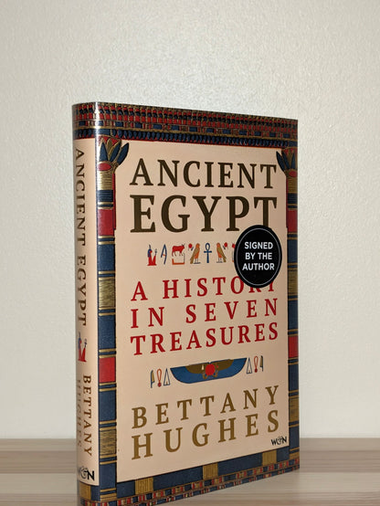 Ancient Egypt: A History in Seven Treasures by Bettany Hughes (Signed First Edition) - Fialta Books